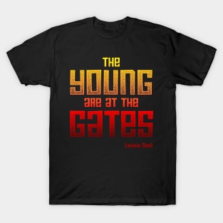 The Young Are At the Gates: Activist quote from 1917 by feminist and suffragist Lavinia Dock (red and yellow) T-Shirt